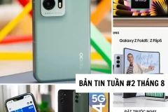 [Điểm tin tuần #2 tháng 8] Thế giới công nghệ tuần qua có gì HOT?