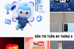 [Điểm tin tuần #4 tháng 8] Thế giới công nghệ tuần qua có gì HOT?