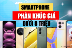 Mua smartphone tầm trung giá dưới 8 triệu, nên chọn thương hiệu nào?