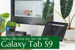 Hướng dẫn setup góc làm việc tối giản với Galaxy Tab S9
