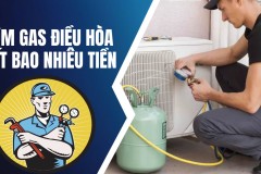 Bơm gas điều hòa hết bao nhiêu? Bảng giá bơm gas điều hòa mới nhất
