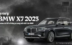 BMW X7 2023: Review chi tiết về dòng xe sang mới nhất của BMW