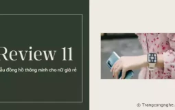 Review 11 mẫu đồng hồ thông minh cho nữ giá rẻ: Bao chính hãng - Bao chất lượng