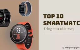 Đánh giá chi tiết TOP 10 Smartwatch đáng mua nhất 2023: Ngon - Bổ - Rẻ