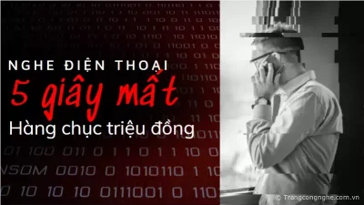 Hàng triệu người ‘bị lừa’ bởi cảnh báo nghe điện thoại 5 giây mất hàng chục triệu đồng