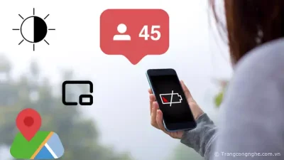 6 nguyên nhân điện thoại nhanh hết pin và cách khắc phục