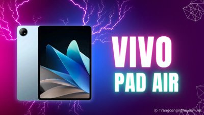 Trên tay vivo Pad Air: Màn hình 2.8K, hiệu suất mạnh mẽ, giá chỉ từ 5,6 triệu đồng