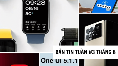 [Điểm tin tuần #3 tháng 8] Thế giới công nghệ tuần qua có gì HOT?