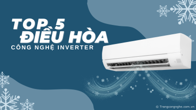 Top 5 điều hòa Inverter 9000 BTU đang giảm giá sâu cuối hè