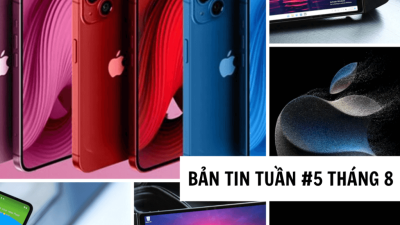 [Điểm tin tuần #5 tháng 8] Thế giới công nghệ tuần qua có gì HOT?