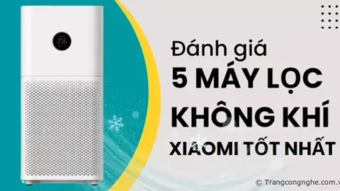 Đánh giá 5 máy lọc không khí Xiaomi Tốt nhất - Đáng mua nhất trên thị trường hiện nay