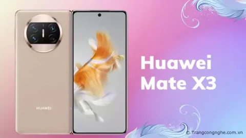 Điện thoại gập Huawei Mate X3 được đánh giá là xuất sắc nhất trong lịch sử của hãng
