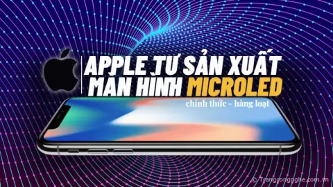 Hàng loạt màn hình MicroLED trên iPhone đang được chính Apple tự sản xuất