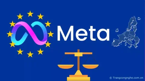 Meta đối mặt mức án phạt kỷ lục 1,3 tỷ USD tại Châu Âu 