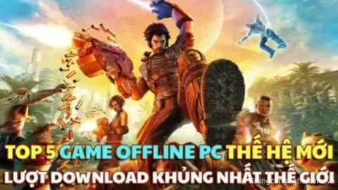 Top 5 game Offline hay nhất trên PC, Laptop