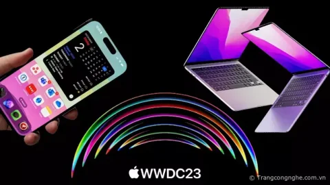 Đón chờ iOS 17, Macbook Air 15 và vô số sản phẩm mới tại WWDC 2023