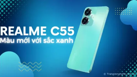 Sở hữu màu sắc mới Realme C55 khiến fan ‘điêu đứng’ vì quá đẹp