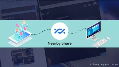 Tính năng Nearby Share cho Windows đã triển khai phạm vi toàn cầu