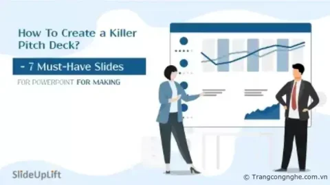 Làm sao để tạo nên một bài thuyết trình gọi vốn thuyết phục? – 7 Slides bạn không nên bỏ qua!