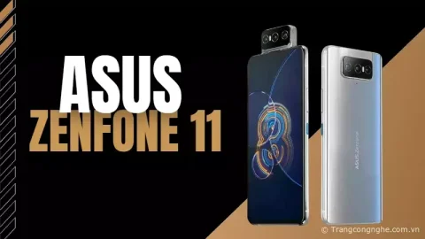 Asus Zenfone 10 chưa ra mắt, Zenfone 11 đã lộ thông số với Snapdragon 8+ Gen 3