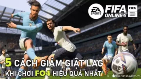 5 cách giảm giật lag khi chơi FO4 hiệu quả nhất