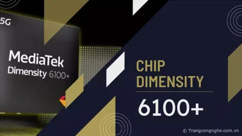 MediaTek công bố Dimensity 6100+ trên tiến trình 4nm, kết nối Sub-6 5G, Wifi 6E