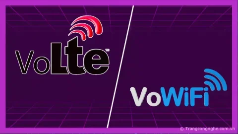 VoLTE và VoWiFi là gì?