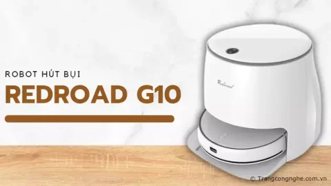 Đánh giá Redroad G10, Robot hút bụi, giặt giẻ sấy khô "quốc dân" tầm giá 10 triệu đồng