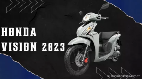 Bảng giá xe máy Honda Vision 2023 mới nhất, giá chỉ từ 31 triệu đồng