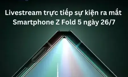 Livestream sự kiện ra mắt Smartphone Z Fold 5