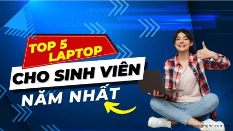 Top 5 laptop giá rẻ hơn điện thoại, phù hợp dân văn phòng và sinh viên năm nhất