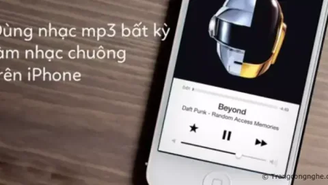 Cách cài nhạc MP3 bất kỳ làm nhạc chuông cho iPhone