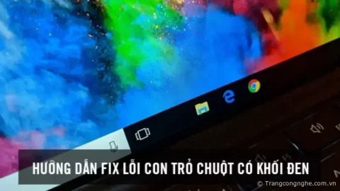 Khắc phục lỗi con trỏ chuột biến thành khối màu đen