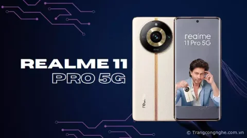 Đập hộp Realme 11 Pro 5G vừa ra mắt tại Việt Nam, camera kép 100MP, sạc nhanh 67W SuperVOOC