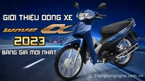 Giới thiệu dòng xe Wave Alpha 2023 và bảng giá mới nhất