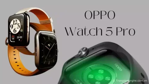 Lộ thông số OPPO Watch 5 Pro: Pin lớn 570mAh, hỗ trợ eSIM và chip xử lý 4nm