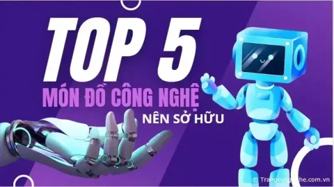 5 món đồ công nghệ nhỏ gọn mà tiện dụng hàng ngày ai cũng nên sở hữu