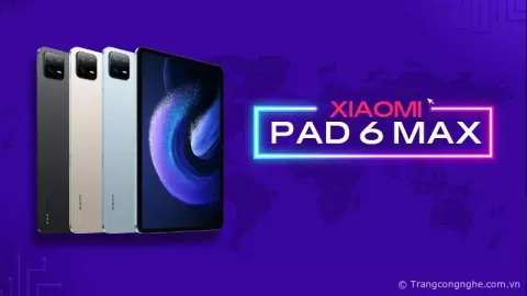 Xiaomi Pad 6 Max chính thức: Màn hình “khổng lồ” 14 inch, chip Snapdragon 8 Gen 1, sạc nhanh 67W