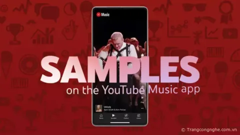Youtube Music giới thiệu “Samples", video dạng ngắn như TikTok, dễ dàng tìm nhạc yêu thích