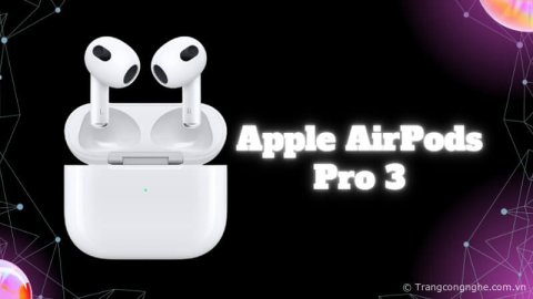 Tổng hợp tin đồn về AirPods Pro 3: Tính năng cải tiến, giá bán, ngày ra mắt