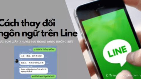 Cách thay đổi ngôn ngữ trên Line cực đơn giản nhưng 60% người dùng không biết