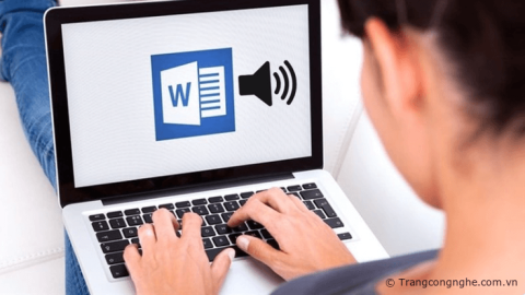 Cách đọc văn bản trong Word bằng giọng nói ảo cực kỳ tiện lợi cho bạn