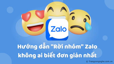 Hướng dẫn "Rời nhóm" Zalo không ai biết đơn giản nhất