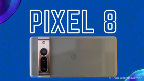 Vượt mặt Samsung, Google cam kết cập nhật phần mềm tới 5 năm cho Pixel 8