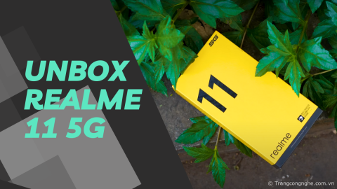 Mở hộp realme 11 5G: Dimensity 6100+, thiết kế thời thượng, giá chỉ từ 5.4 triệu đồng