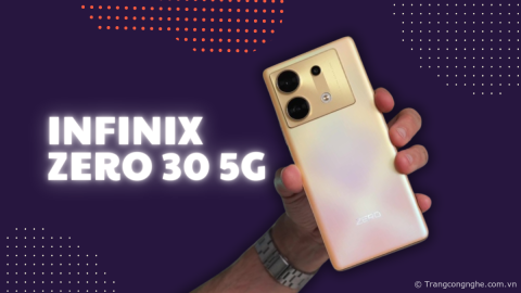 Đánh giá chi tiết Infinix Zero 30 5G: Màn hình cong 3D, camera 108 MP, giá chỉ 7 triệu đồng