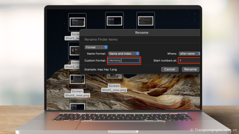 Cách đổi tên file hàng loạt trên MacBook đơn giản không cần phần mềm