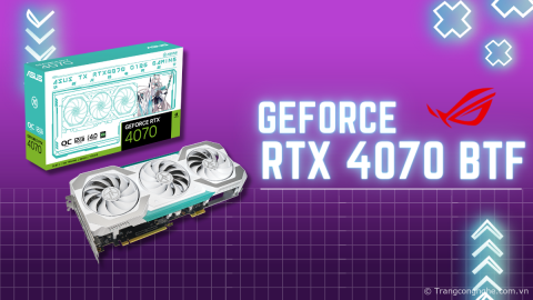 Asus ra mắt card đồ hoạ không dây GeForce RTX 4070 BTF, giá combo gồm bo mạch chủ từ 23,3 triệu đồng