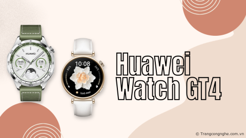 Đánh giá Huawei Watch GT4: Thiết kế thời thượng, công nghệ TruSeen™ 5.5+ theo dõi sức khỏe