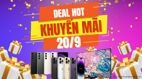 Tổng hợp Deal công nghệ khuyến mãi cực hấp dẫn ngày 20/9